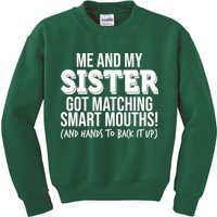 Funny Me And My Sister Got Matching Smart Mouths And Hands To Back It Up Kids Sweatshirt