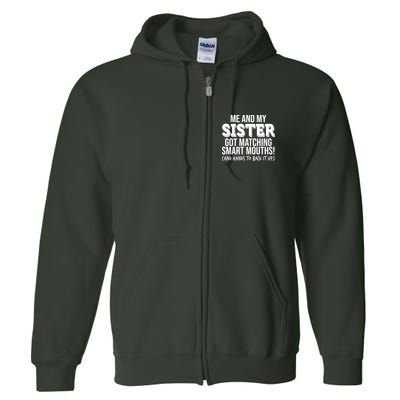 Funny Me And My Sister Got Matching Smart Mouths And Hands To Back It Up Full Zip Hoodie
