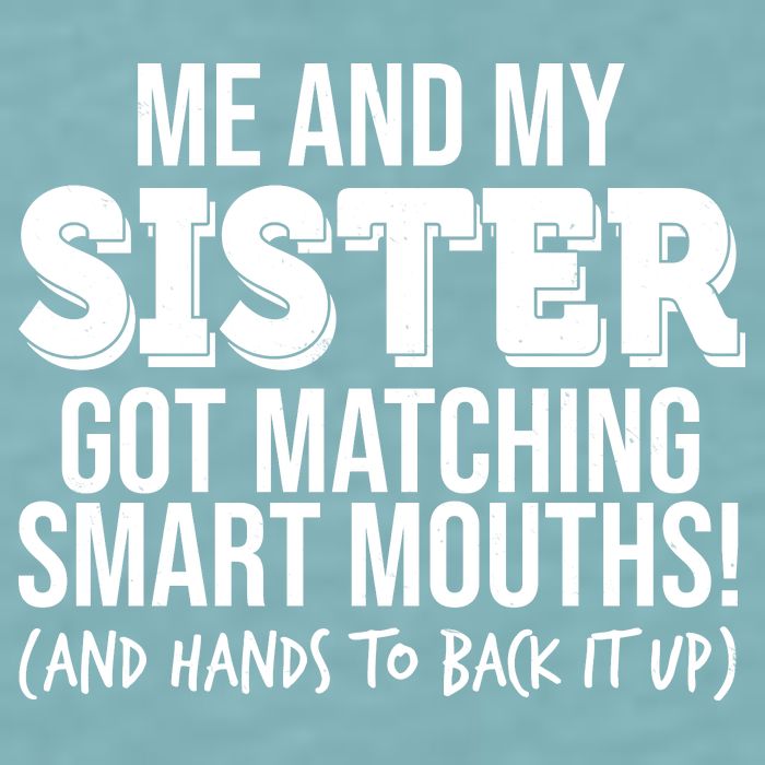 Funny Me And My Sister Got Matching Smart Mouths And Hands To Back It Up Sueded Cloud Jersey T-Shirt