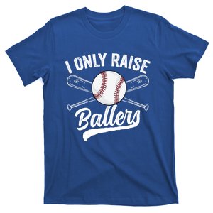 Funny Mom Baseball Family Softball I Only Raise Ballers Gift T-Shirt