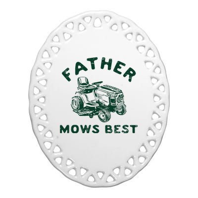 Father Mows Best Ceramic Oval Ornament