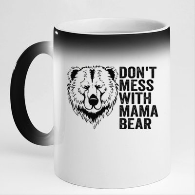 Funny Mama Bear Don't Mess with Mama Bear Mothers Day 11oz Black Color Changing Mug