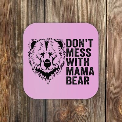 Funny Mama Bear Don't Mess with Mama Bear Mothers Day Coaster