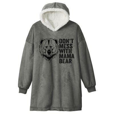 Funny Mama Bear Don't Mess with Mama Bear Mothers Day Hooded Wearable Blanket