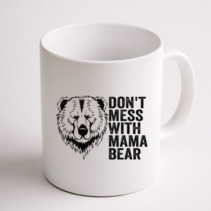 Funny Mama Bear Don't Mess with Mama Bear Mothers Day Coffee Mug