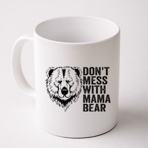 Funny Mama Bear Don't Mess with Mama Bear Mothers Day Coffee Mug