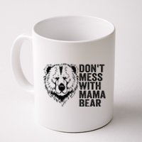 Funny Mama Bear Don't Mess with Mama Bear Mothers Day Coffee Mug