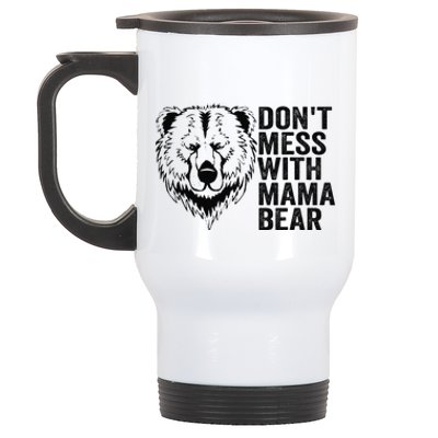 Funny Mama Bear Don't Mess with Mama Bear Mothers Day Stainless Steel Travel Mug