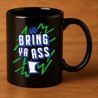 Funny Meme Bring Ya Ass Humor 11oz C Handle Ceramic Mug