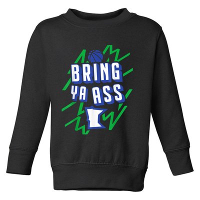 Funny Meme Bring Ya Ass Humor Toddler Sweatshirt