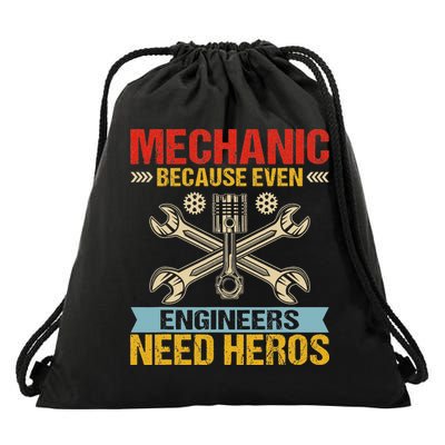 Funny Mechanic Because Even Engineers Need Heroes Drawstring Bag