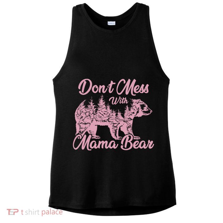 Funny Mama Bear Dont Mess With Mama Bear Mothers Day Ladies PosiCharge Tri-Blend Wicking Tank