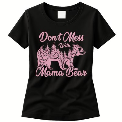 Funny Mama Bear Dont Mess With Mama Bear Mothers Day Womens T-Shirt