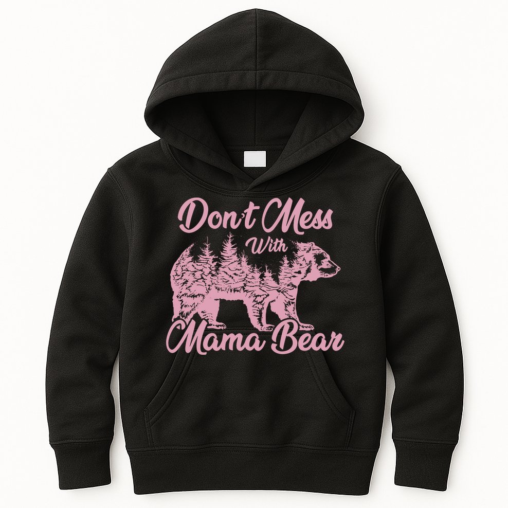 Funny Mama Bear Dont Mess With Mama Bear Mothers Day Kids Hoodie