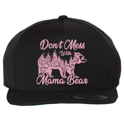 Funny Mama Bear Dont Mess With Mama Bear Mothers Day Wool Snapback Cap
