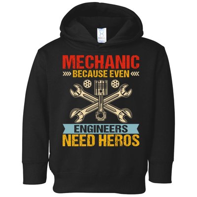 Funny Mechanic Because Even Engineers Need Heroes Toddler Hoodie