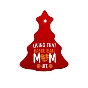 Funny MotherS Basketball Living That Basketball Mom Life Gift Ceramic Tree Ornament