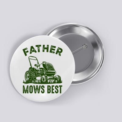 Father Mows Best Retro Vintage Funny Dad Button