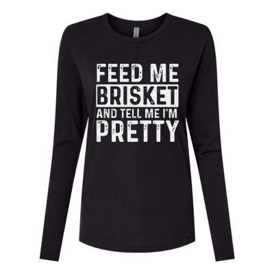 Feed Me Brisket - Pitmaster BBQ Lover Smoker Grilling Womens Cotton Relaxed Long Sleeve T-Shirt