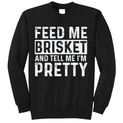 Feed Me Brisket - Pitmaster BBQ Lover Smoker Grilling Sweatshirt