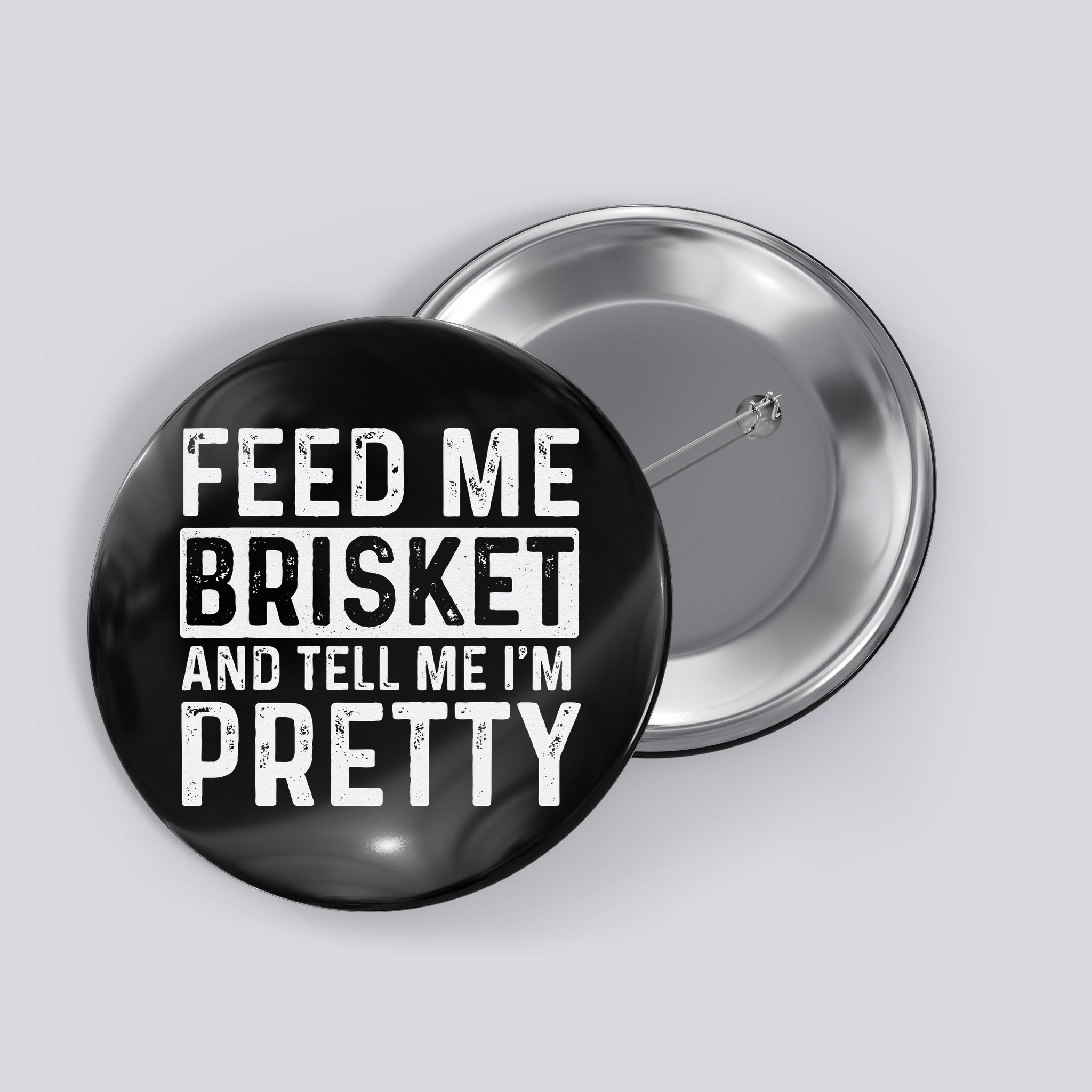 Feed Me Brisket - Pitmaster BBQ Lover Smoker Grilling Button