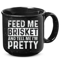 Feed Me Brisket - Pitmaster BBQ Lover Smoker Grilling 15oz Campfire Ceramic Mug