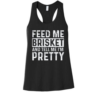 Feed Me Brisket - Pitmaster BBQ Lover Smoker Grilling Women's Racerback Tank