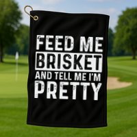 Feed Me Brisket - Pitmaster BBQ Lover Smoker Grilling Golf Towel