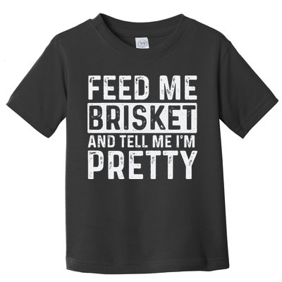 Feed Me Brisket - Pitmaster BBQ Lover Smoker Grilling Toddler T-Shirt