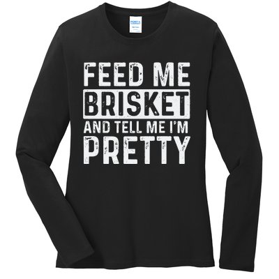 Feed Me Brisket - Pitmaster BBQ Lover Smoker Grilling Ladies Long Sleeve Shirt