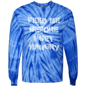 Feed Me Before I Get Hangry Light Gift Tie-Dye Long Sleeve Shirt