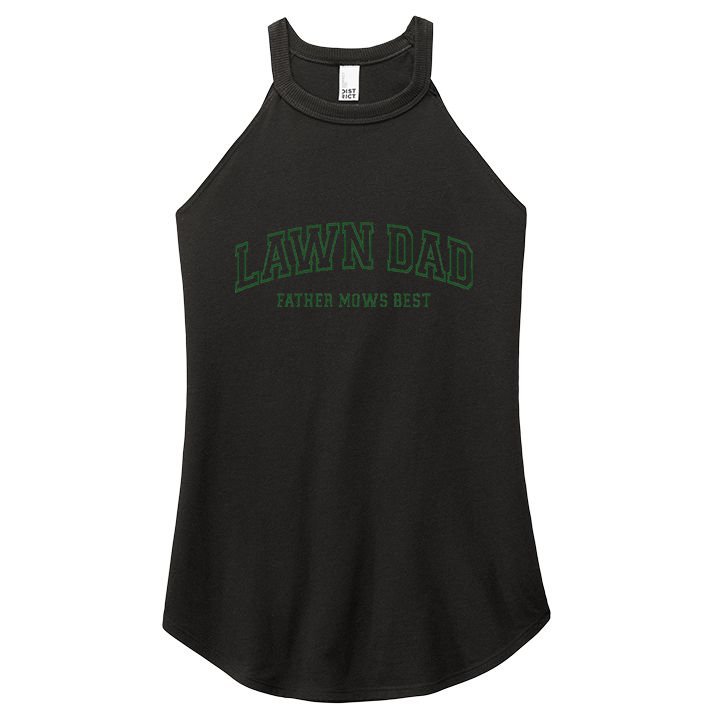 Father Mows Best Funny Lawn Mowing For Lawn Mower Dad Women's Perfect Tri Rocker Tank
