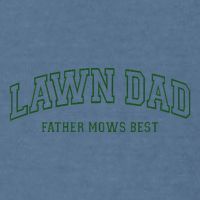 Father Mows Best Funny Lawn Mowing For Lawn Mower Dad Garment-Dyed Sweatshirt
