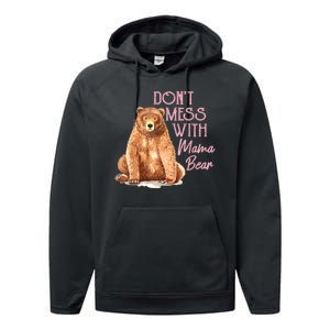 Funny Mama Bear Dont Mess With Mama Bear Mothers Day Performance Fleece Hoodie