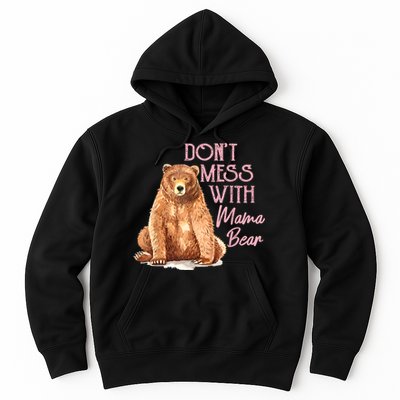 Funny Mama Bear Dont Mess With Mama Bear Mothers Day Hoodie