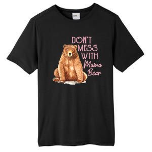 Funny Mama Bear Dont Mess With Mama Bear Mothers Day Tall Fusion ChromaSoft Performance T-Shirt