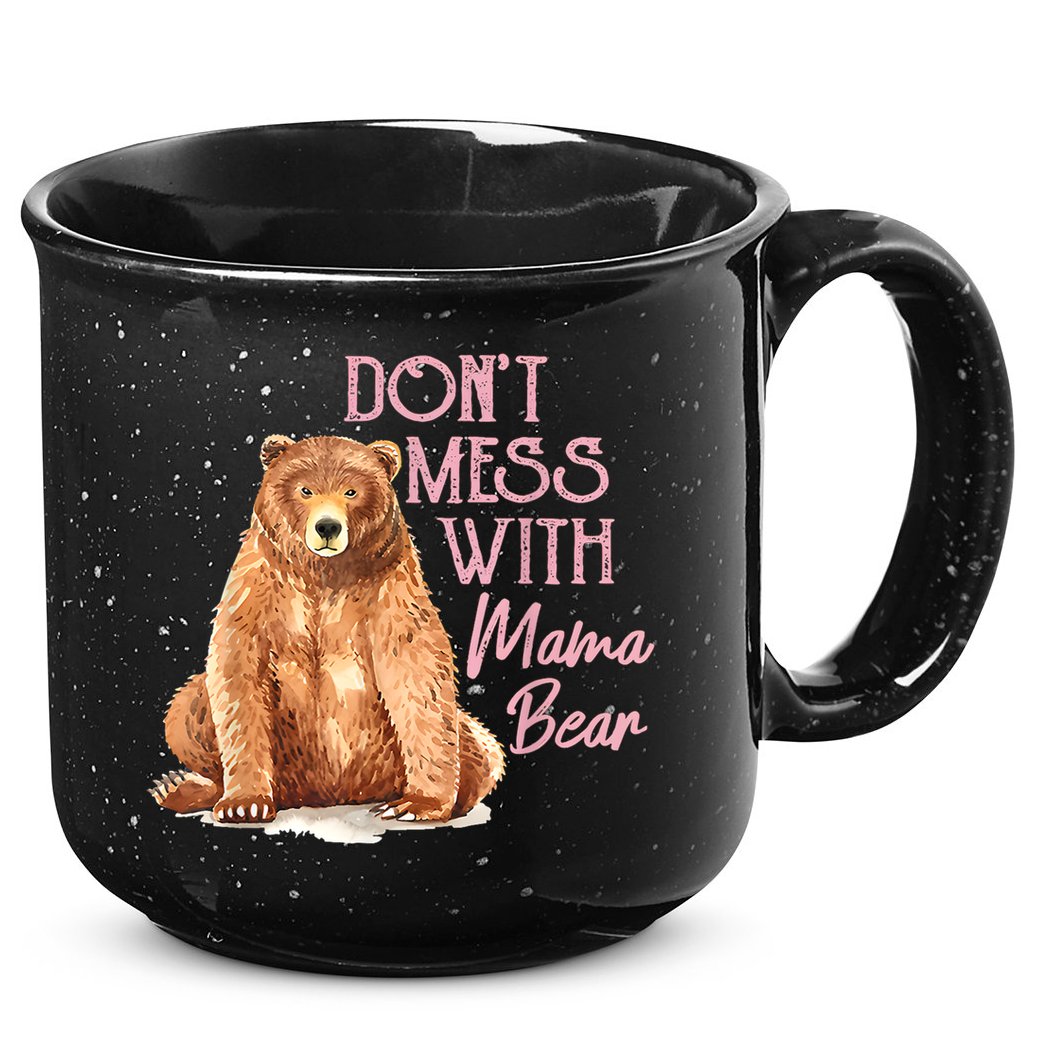 Funny Mama Bear Dont Mess With Mama Bear Mothers Day 15oz Campfire Ceramic Mug