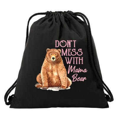 Funny Mama Bear Dont Mess With Mama Bear Mothers Day Drawstring Bag