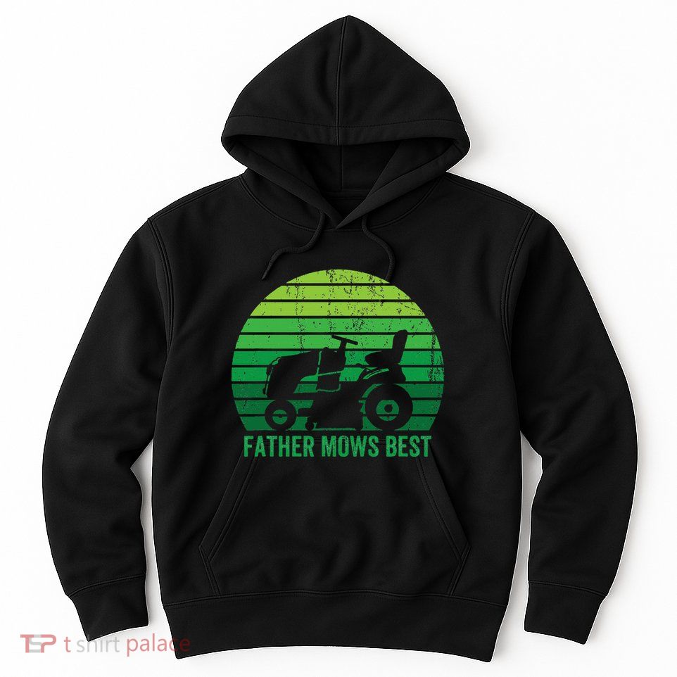 Father Mows Best Lawn Care Dad Mowing Gardener Hoodie