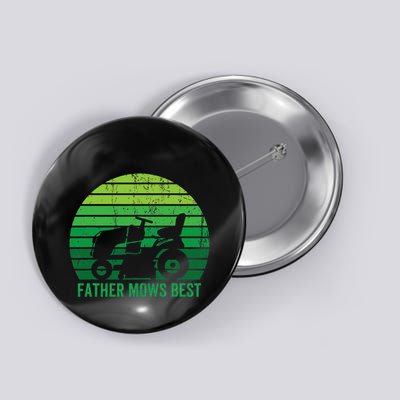 Father Mows Best Lawn Care Dad Mowing Gardener Button
