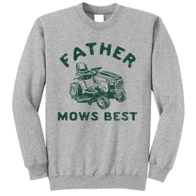 Father Mows Best Tall Sweatshirt