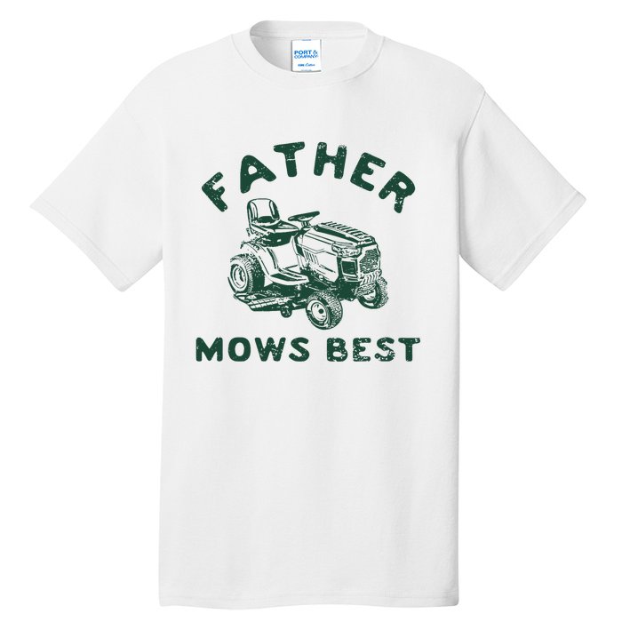 Father Mows Best Tall T-Shirt