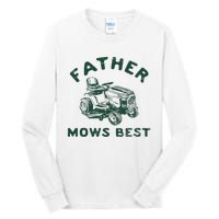 Father Mows Best Tall Long Sleeve T-Shirt