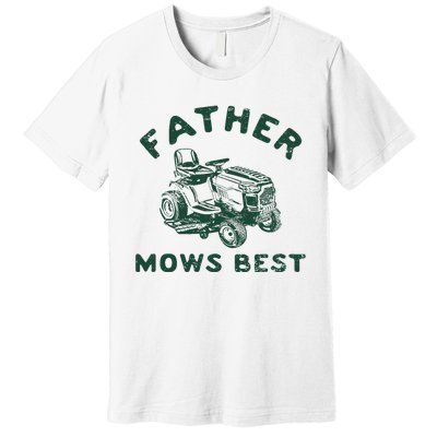 Father Mows Best Premium T-Shirt