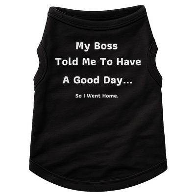 Funny My Boss Told Me Work Humour Sarcastic Office Quote Doggie Tank