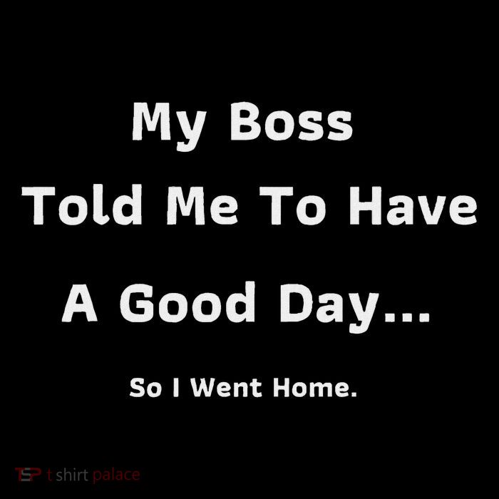 Funny My Boss Told Me Work Humour Sarcastic Office Quote Premium T-Shirt