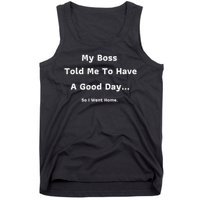 Funny My Boss Told Me Work Humour Sarcastic Office Quote Tank Top