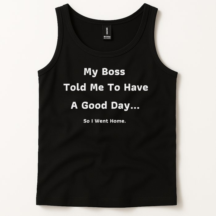 Funny My Boss Told Me Work Humour Sarcastic Office Quote Tank Top