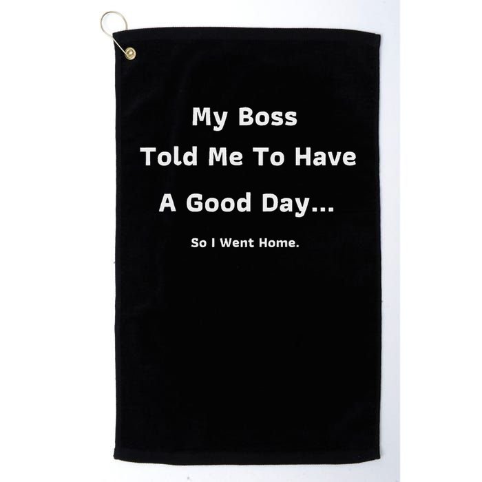 Funny My Boss Told Me Work Humour Sarcastic Office Quote Golf Towel