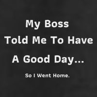 Funny My Boss Told Me Work Humour Sarcastic Office Quote Golf Towel